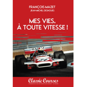François Mazet, Mes vies à toute vitesse